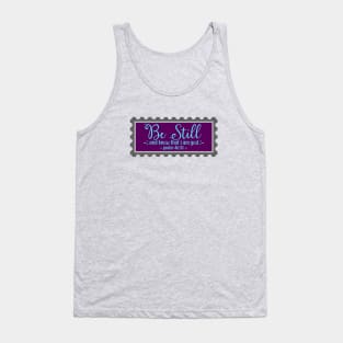 Be Still And Know That I Am God Tank Top